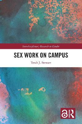 Sex Work on Campus(English, Hardcover, Stewart Terah J.)