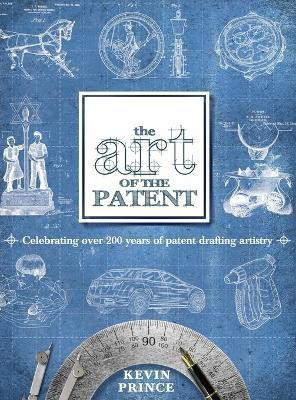The Art of the Patent(English, Hardcover, Prince Kevin)