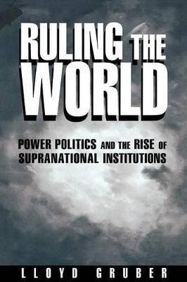 Ruling the World(English, Paperback, Gruber Lloyd)