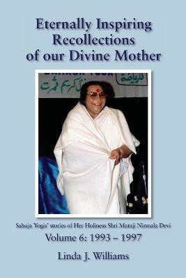 Eternally Inspiring Recollections of Our Divine Mother, Volume 6(English, Paperback, Williams Linda J)