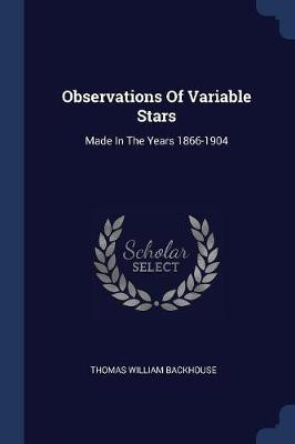 Observations Of Variable Stars(English, Paperback, Backhouse Thomas William)