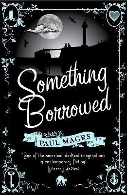 Something Borrowed(English, Electronic book text, Magrs Paul)
