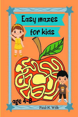 Easy mazes for kids age 4-8(English, Paperback, Paul N. Wilk)