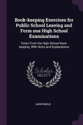 Book-keeping Exercises for Public School Leaving and Form one High School Examinations(English, Paperback, Anonymous)