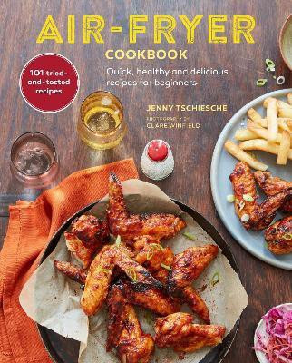 Air-Fryer Cookbook (THE SUNDAY TIMES BESTSELLER)(English, Hardcover, Tschiesche Jenny)