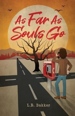 As Far As Souls Go(English, Paperback, Bakker L R)