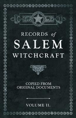 Records of Salem Witchcraft - Copied from Original Documents - Volume II.(English, Paperback, Anon)