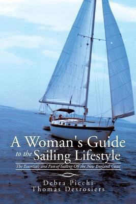 A Woman's Guide to the Sailing Lifestyle(English, Paperback, Picchi Debra)