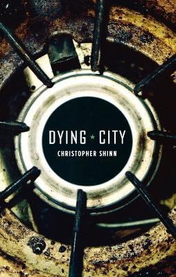 Dying City(English, Paperback, Shinn Christopher)