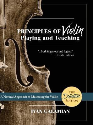Principles of Violin Playing and Teaching (Dover Books on Music)(English, Hardcover, Galamian Ivan)