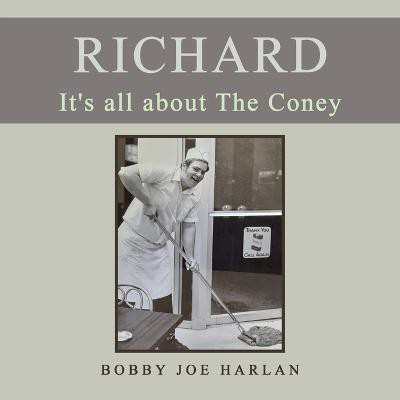 Richard It's All About the Coney(English, Paperback, Harlan Bobby Joe)