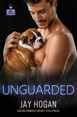 Unguarded(English, Paperback, Hogan Jay)