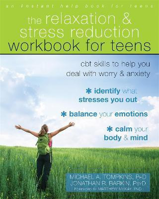 The Relaxation and Stress Reduction Workbook for Teens(English, Paperback, Tompkins Michael A.)