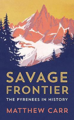 Savage Frontier(English, Hardcover, Carr Matthew)