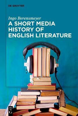 A Short Media History of English Literature(English, Hardcover, Berensmeyer Ingo)