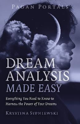 Pagan Portals - Dream Analysis Made Easy(English, Paperback, Sypniewski Krystina)