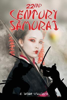 22nd Century Samurai(English, Paperback, Williams E Jason)