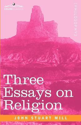 Three Essays on Religion(English, Paperback, Mill John Stuart)