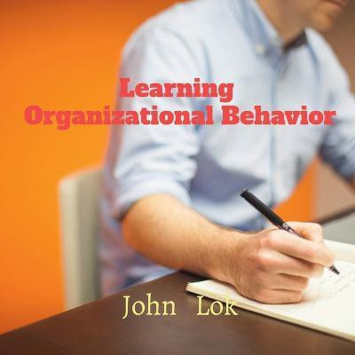 Learning Organizational Behavior(English, Paperback, Lok John)