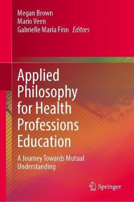 Applied Philosophy for Health Professions Education(English, Hardcover, unknown)