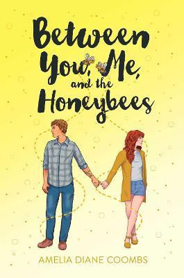 Between You, Me, and the Honeybees(English, Paperback, Coombs Amelia Diane)