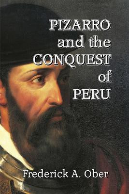 Pizarro and the Conquest of Peru(English, Paperback, Ober Frederick A)