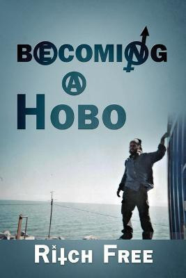 Becoming a Hobo(English, Paperback, Free Ritch)