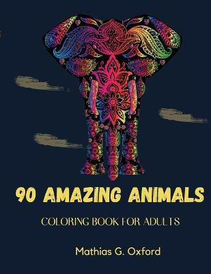 90 Amazing Animals(English, Paperback, Oxford Mathias G)