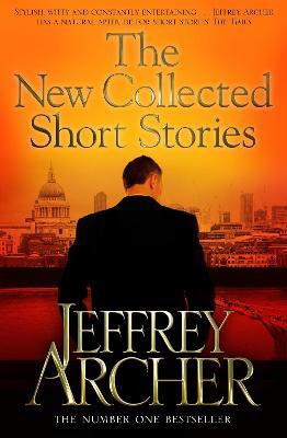 The New Collected Short Stories(English, Paperback, Archer Jeffrey)