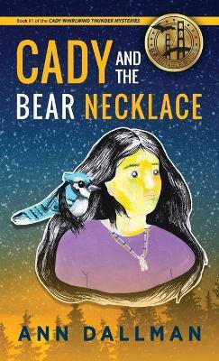 Cady and the Bear Necklace(English, Hardcover, Dallman Ann)