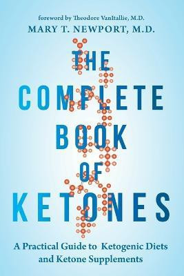The Complete Book of Ketones(English, Paperback, Newport Mary Dr.)