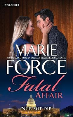 Fatal Affair - Nur mit dir(German, Paperback, Force Marie)