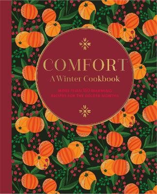 Comfort: A Winter Cookbook(English, Hardcover, Small Ryland Peters)
