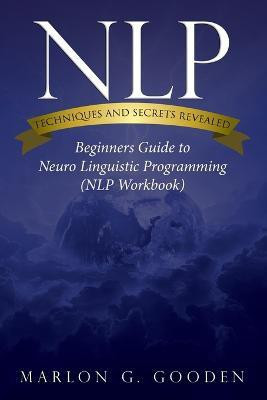 Nlp Techniques and Secrets Revealed(English, Paperback, Gooden Marlon G)
