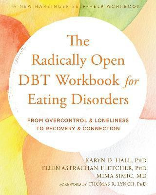 The Radically Open DBT Workbook for Eating Disorders(English, Paperback, Astrachan-Fletcher Ellen)