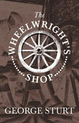 The Wheelwright's Shop(English, Paperback, Sturt George)