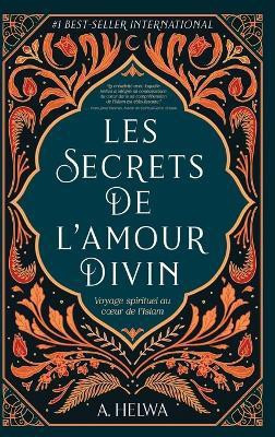 Les secrets de l'amour Divin(French, Hardcover, Helwa A)