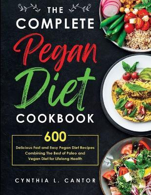 The Complete Pegan Diet Cookbook(English, Paperback, Cantor Cynthia L)