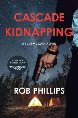 Cascade Kidnapping(English, Paperback, Phillips Rob)