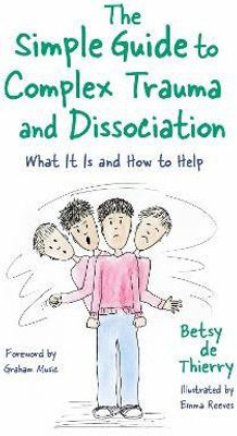 The Simple Guide to Complex Trauma and Dissociation(English, Paperback, de Thierry Betsy)
