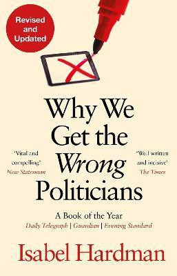 Why We Get the Wrong Politicians(English, Paperback, Hardman Isabel)