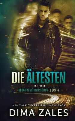 Die AEltesten - The Elders (Gedankendimensionen 4)(German, Paperback, Zaires Anna)