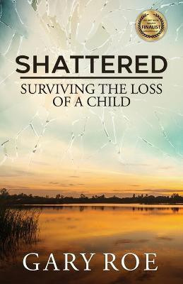 Shattered(English, Paperback, Roe Gary)