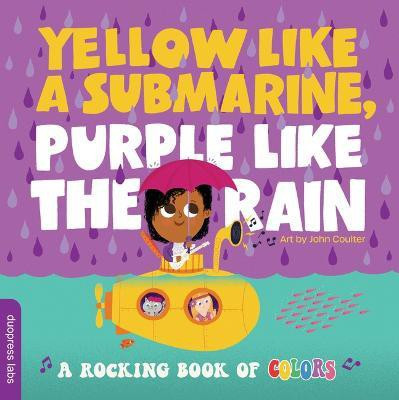 Yellow like a Submarine, Purple like the Rain(English, Board book, duopress labs)