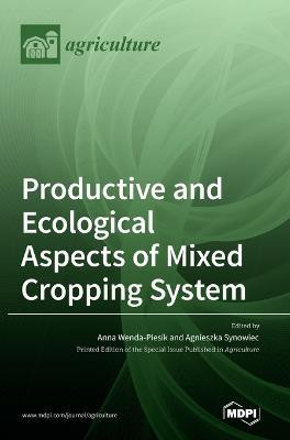 Productive and Ecological Aspects of Mixed Cropping System(English, Hardcover, unknown)