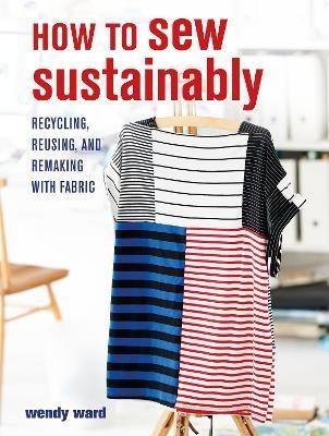 How to Sew Sustainably(English, Paperback, Ward Wendy)