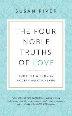 The Four Noble Truths of Love(English, Paperback, Piver Susan)