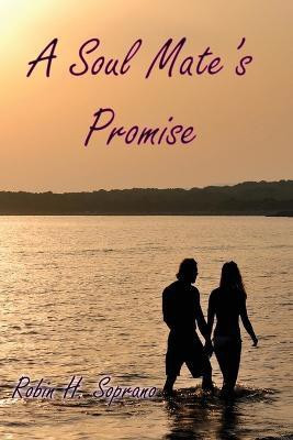 A Soul Mate's Promise(English, Paperback, Soprano Robin H)