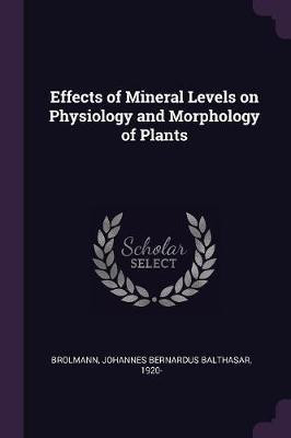 Effects of Mineral Levels on Physiology and Morphology of Plants(English, Paperback, Brolmann Johannes Bernardus Balthasar)