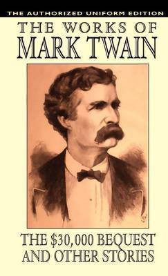 The $30,000 Bequest and Other Stories(English, Hardcover, Twain Mark)